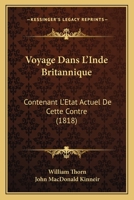 Voyage Dans L'Inde Britannique: Contenant L'Etat Actuel De Cette Contre (1818) 1160758638 Book Cover