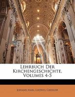 Lehrbuch Der Kirchengeschichte, Volumes 4-5 1142861309 Book Cover