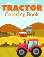 Tractor Coloring Book: Picture Book With Big Simple Unique Images Perfect For Beginners & Kids B08CJXRNNM Book Cover
