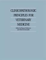 Clinicopathologic Principles for Veterinary Medicine 0521308836 Book Cover