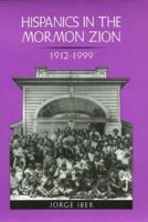 Hispanics in the Mormon Zion, 1912-1999 (Elma Dill Russell Spencer Series in the West and Southwest) 1585442054 Book Cover