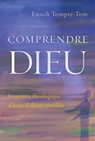 Comprendre Dieu: La pensée théologique d'Isaac Zokoué revisitée (French Edition) 178368755X Book Cover