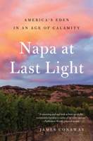 Napa at Last Light: America's Eden in an Age of Calamity 1501128469 Book Cover
