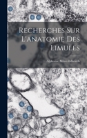 Recherches sur l'anatomie des Limules 1018153853 Book Cover