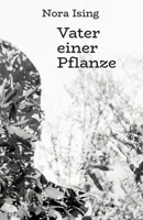 Vater einer Pflanze (German Edition) 3384677781 Book Cover