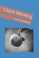 Clock Working: Clock Working B09MJ4GH6N Book Cover