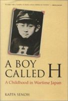 A Boy Called H: A Childhood in Wartime Japan (Kan Yamaguchi Series) 4770023251 Book Cover