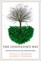 The Innovator's Way: Essential Practices for Successful Innovation 0262518120 Book Cover