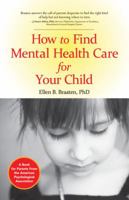 How to Find Mental Health Care for Your Child 1433808986 Book Cover