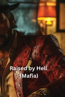 Raised by Hell (Mafia) B0DS938PRB Book Cover