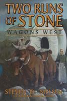 Two Runs Of Stone: "Wagons West" 1539804585 Book Cover