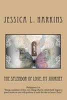 The Splendor of Love, My Journey 151156119X Book Cover