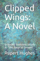 Clipped Wings 0548568650 Book Cover