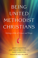 Being United Methodist Christians: Living a Life of Grace and Hope 1791032141 Book Cover