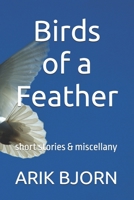 Birds of a Feather: short stories & miscellany (hardcopy) 1512183563 Book Cover