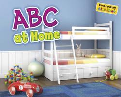 ABCs at Home (Everyday Alphabet) 141094736X Book Cover