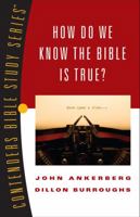 How Do We Know the Bible Is True (Contender's Bible Study Series) 0899577792 Book Cover