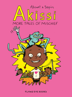 Akissi: More Tales of Mischief: Akissi Book 2 1912497174 Book Cover