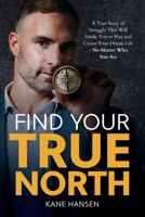 Find Your True North 1925452948 Book Cover