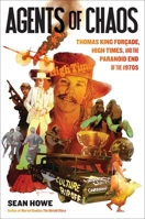 Agents of Chaos: Thomas King Forçade, High Times, and the End of the 1970s 0306923912 Book Cover