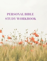 Personal Bible Study Workbook: 116 Pages Formated for Scripture and Study! 1086425766 Book Cover