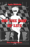 On the Way of Life: Short Story Collection 1724011766 Book Cover