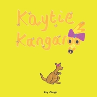 Kaytie Kangaroo B0B71CCPKN Book Cover