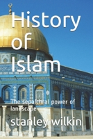 History of Islam: The sepulchral power of landscape B08LQYFRRR Book Cover