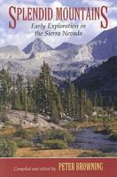 Splendid Mountains: Early Exploration in the Sierra Nevada 0944220223 Book Cover
