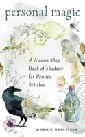 Personal Magic: A Modern-Day Book of Shadows for Positive Witches 1578637198 Book Cover