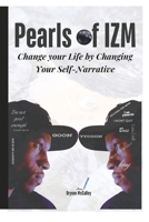 PEARLS OF IZM: Change your Life by Changing your Self-Narrative B0DNVKFXFM Book Cover