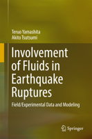 Involvement of Fluids in Earthquake Ruptures: Field/Experimental Data and Modeling 4431565604 Book Cover