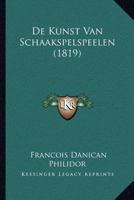 de Kunst Van Schaakspelspeelen (1819) 112046952X Book Cover