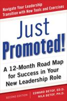 Just Promoted! A 12-Month Road Map for Success in Your New Leadership Role 0071745254 Book Cover