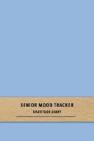 Senior Mood Tracker Gratitude Diary: A blue quick daily emiotion log book for dementia and Alzheimers sufferers - Improve care by recognising patterns in causes of good and bad moods 1081055596 Book Cover