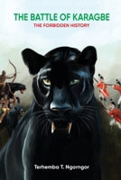 The Battle Of Karagbe: The Forbidden History B0FKT5BVL3 Book Cover