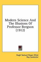 Modern Science and the Illusions of Professor Bergson B0BQRS66GZ Book Cover