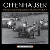 Offenhauser: The Legendary Racing Engine and the Men Who Built It 1626540411 Book Cover