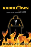 Rabbletown: Life in these United Christian States of Holy America B0C12K6P2B Book Cover