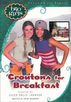 Croutons for Breakfast (Brio Girls) 1589970802 Book Cover