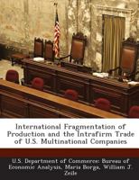 International Fragmentation of Production and the Intrafirm Trade of U.S. Multinational Companies 1288737084 Book Cover