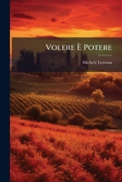 Volere Ã Potere (French Edition) 1023895609 Book Cover
