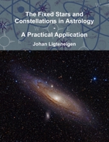 The Fixed Stars and Constellations in Astrology - A Practical Application 0244521727 Book Cover
