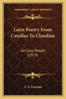 Latin Poetry From Catullus To Claudian: An Easy Reader 1120311314 Book Cover