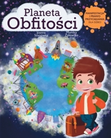 Planeta Obfitosci: Manifestacja i Prawo Przyciagania dla Dzieci (Polish Edition) 8397177965 Book Cover
