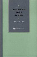 America's Role in Asia: Asian Views 1892325039 Book Cover