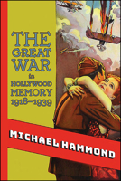 The Great War in Hollywood Memory, 1918-1939 1438476965 Book Cover