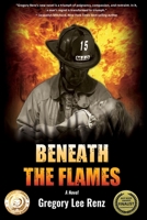 Beneath the Flames 159598688X Book Cover