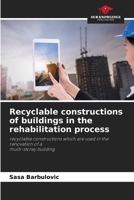 Recyclable constructions of buildings in the rehabilitation process 6204135538 Book Cover