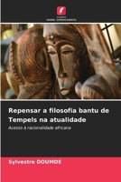 Repensar a filosofia bantu de Tempels na atualidade (Portuguese Edition) 6207443098 Book Cover